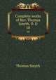 Complete works of Rev. Thomas Smyth, D. D.. 10, Thomas Smyth 