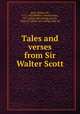 Tales and verses from Sir Walter Scott, Scott, Walter, Sir, 1771-1832,Webster, Hanson Hart, 1877- [from old catalog] ed,Coe, Fanny E., [from old catalog] joint ed 
