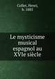 Le mysticisme musical espagnol au XVIe siecle, Collet, Henri, b. 1885 