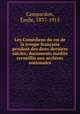 Les Comediens du roi de la troupe francaise pendant des deux derniers siecles; documents inedits recueillis aux archives nationales, Emile Campardon 