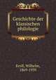Geschichte der klassischen philologie, Kroll, Wilhelm, 1869-1939 