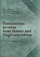 Translations in verse from Homer and Virgil microform, Homer,Harper, J. M. (John Murdoch), 1845-1919,Virgil. Aeneis 