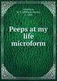 Peeps at my life microform, Hamilton, W. E. (William Edwin), b. 1834 