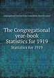 The Congregational year-book. Statistics for 1919, Congregational Churches in the United States. National council 