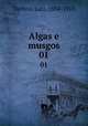 Algas e musgos. 01, Delfino, Luiz, 1834-1910 