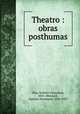 Theatro : obras posthumas, Anto?nio Gonc?alves Dias 