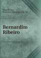 Bernardim Ribeiro, Francisco Bernardino de Sa Magalh~aes 