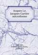 Acques i.e. Jacques Cartier microforme, Henri Emile Chevalier 