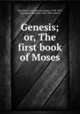 Genesis; or, The first book of Moses, Worcester, S. A, (Samuel Austin), 1798-1859, tr,Foreman, Stephen, 1807-1881, joint tr 