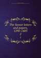 The Stonor letters and papers, 1290-1483. 2, Kingsford, Charles Lethbridge, 1862-1926,Royal Historical Society (Great Britain),Great Britain. Public Record Office 
