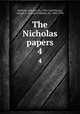 The Nicholas papers. 4, Nicholas, Edward, Sir, 1593-1669,Warner, George F. (George Frederic), Sir, 1845-1936 