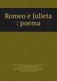 Romeo e Julieta : poema, Joao Ignacio do Patrocinio da Costa e Silva Ferreira 