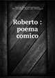 Roberto : poema comico, Manuel Roussado 