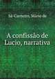 A confissao de Lucio, narrativa, Mario de Sa-Carneiro 