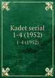 Kadet serial. 1-4 (1952), 