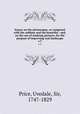 Essays on the picturesque, as compared with the sublime and the beautiful : and, on the use of studying pictures, for the purpose of improving real landscape. v.3, Price, Uvedale, Sir, 1747-1829 
