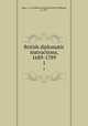 British diplomatic instructions, 1689-1789. 1, Legg, L. G. Wickham (Leopold George Wickham), b. 1877 