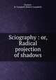 Sciography : or, Radical projection of shadows, Puckett, R. Campbell (Robert Campbell) 