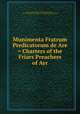 Munimenta Fratrum Predicatorum de Are = Charters of the Friars Preachers of Ayr, Dominicans,Cochran-Patrick, Robert William, 1842-1897,Ayrshire and Galloway Archaeological Association 
