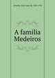 A familia Medeiros, Almeida, Julia Lopes de, 1862-1934 