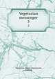 Vegetarian messenger. 5, Vegetarian Society (Manchester, England) 