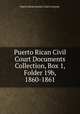 Puerto Rican Civil Court Documents Collection, Box 1, Folder 19b, 1860-1861., Puerto Rican Insular Courts System. 