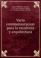 Varia commensuracion para la escultura y arquitectura, Juan de Arfe y Villafane 