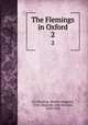 The Flemings in Oxford. 2, [Le Fleming, Stanley Hughes], 1855-,Magrath, John Richard, 1839-1930 