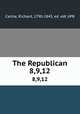 The Republican. 8,9,12, Carlile, Richard, 1790-1843, ed. edt UPB 