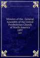 Minutes of the . General Assembly of the United Presbyterian Church of North America. 1897, United Presbyterian Church of North America. General Assembly 
