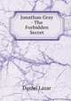 Jonathan Gray - The Forbidden Secret, Daniel Lazar 