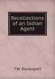 Recollections of an Indian Agent, T.W. Davenport 