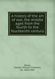 A history of the art of war, the middle ages from the fourth to the fourteenth century, Oman, Charles William Chadwick, Sir, 1860-1946 