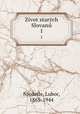 ivot starch Slovan. 1, Niederle, Lubor, 1865-1944 