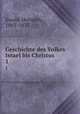 Geschichte des Volkes Israel bis Christus. 1, Ewald, Heinrich, 1803-1875 
