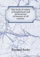 The book of orders of knighthood and decorations of honour of all nations ., Burke, Bernard Sir 