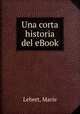 Una corta historia del eBook, Lebert, Marie 