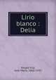 Lirio blanco : Delia, Vargas Vila 