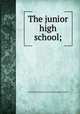 The junior high school;, Iowa state education association. Educational council 