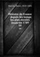 Histoire de France : depuis les temps les plus reculs jusqu`en 1789. 10, Martin, Henri, 1810-1883 