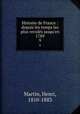 Histoire de France : depuis les temps les plus reculs jusqu`en 1789. 9, Martin, Henri, 1810-1883 