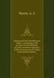 Alaska and the Klondike gold fields : containing a full account of the discovery of gold; enormous deposits of the precious metal; routes traversed by miners; ., Harris, A. C 