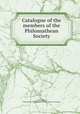 Catalogue of the members of the Philomathean Society, Union College, Schenectady. Philomathean Society. [from old catalog] 