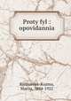 Proty fyl : opovidannia, Koltsuniak-Kuzma, Mariia, 1884-1922 