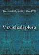 V svichadi plesa, Tverdokhlib, Sydir, 1886-1922 