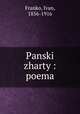 Panski zharty : poema, Franko, Ivan, 1856-1916 