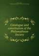 Catalogue and constitution of the Philomathean Society, Union College, Schenectady. Philomathean Society. [from old catalog] 
