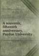 A souvenir, fifteenth anniversary, Purdue University, Anderson, F. Paul,Rogers, Bruce, 1870-1957,Pforzheimer Bruce Rogers Collection (Library of Congress) DLC 