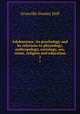 Adolescence; its psychology and its relations to physiology, anthropology, sociology, sex, crime, religion and education. 2, Hall, G. Stanley 