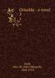 Griselda : a novel. 3, Diehl, Alice M. (Alice Mangold), 1844-1912 